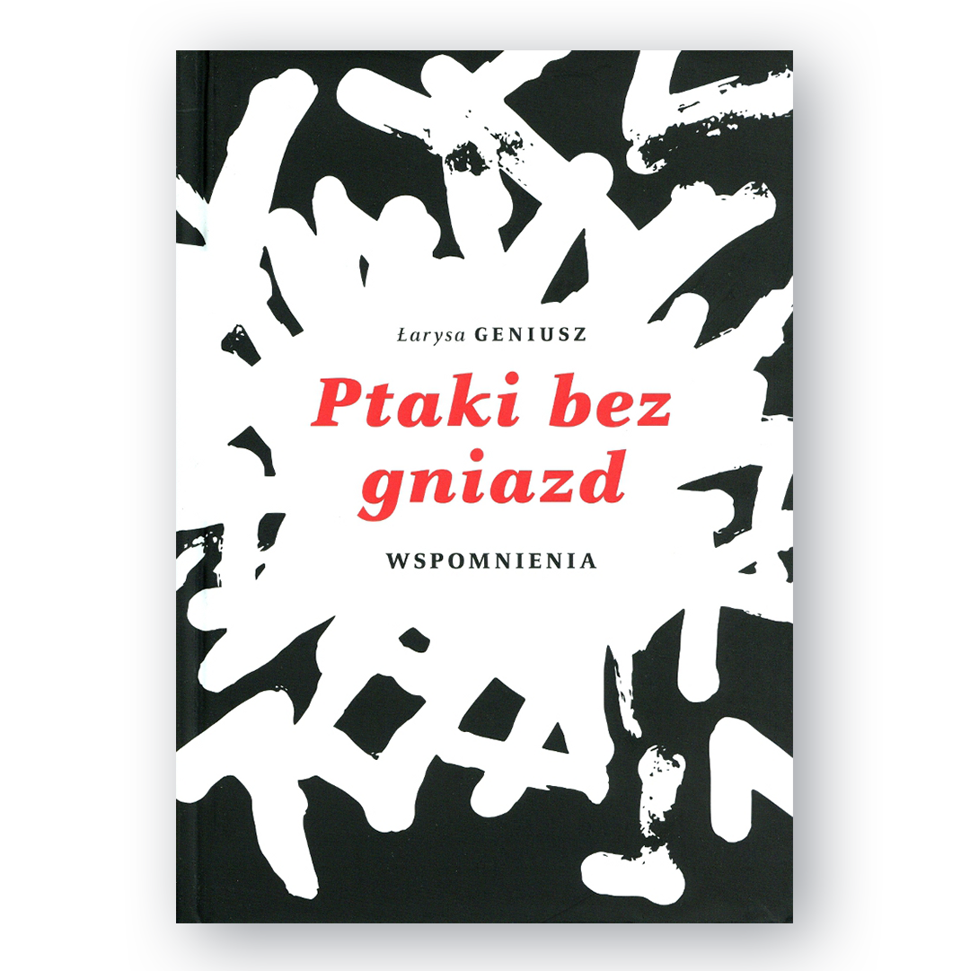 Okładka książki „Ptaki bez gniazd. Wspomnienia” Larysy Geniusz – białoruska literatura wspomnieniowa