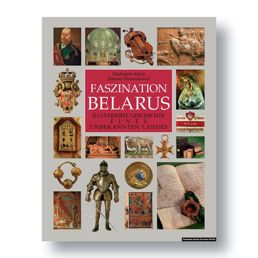 Faszination Belarus illustrierte Geschichte Buch über Belarus mit Bildern