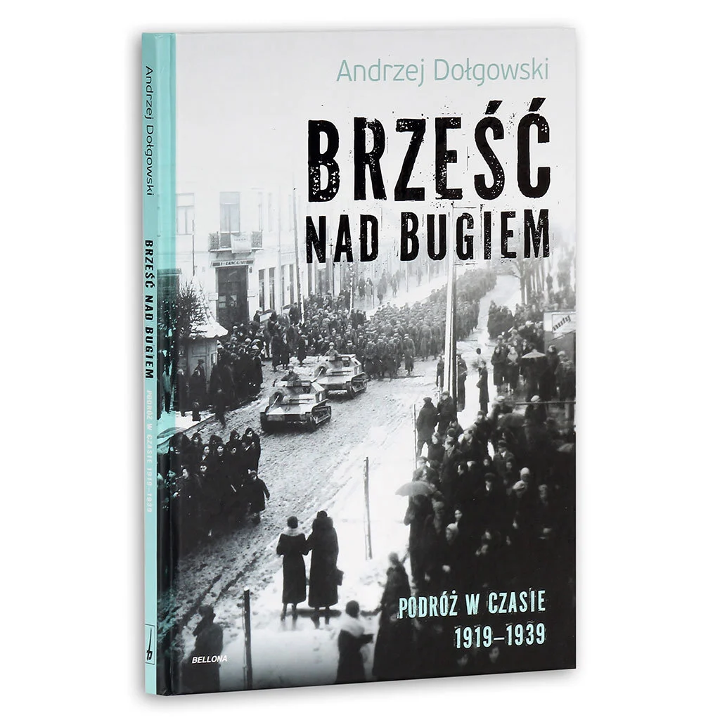 Brześć nad Bugiem. Podróż w czasie 1918–1939