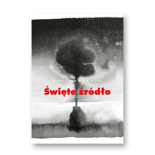 Święte źródło Uładzimir Niaklajev zbiór opowiadań literatura białoruska