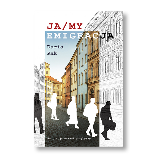 Ja My Emigracja książka o emigracji w Polsce życie za granicą