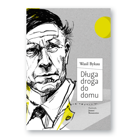 Okładka książki „Długa droga do domu” — autobiografia białoruskiego pisarza Wasilija Bykawa, opowieść o XX wieku na Białorusi
